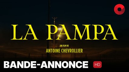 LA PAMPA de Antoine Chevrollier avec Sayyid El Alami, Amaury Foucher, Damien Bonnard : bande-annonce [HD] | 5 février 2025 en salle