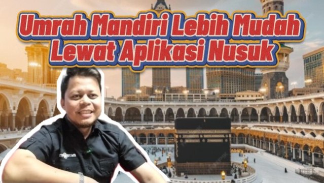 Umrah Mandiri Kini Lebih Praktis Lewat Aplikasi Nusuk