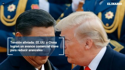 Tensión aliviada: EE.UU. y China logran un avance comercial clave para reducir aranceles