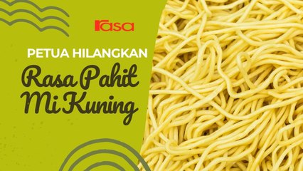 Petua Hilangkan Rasa Pahit Mi Kuning