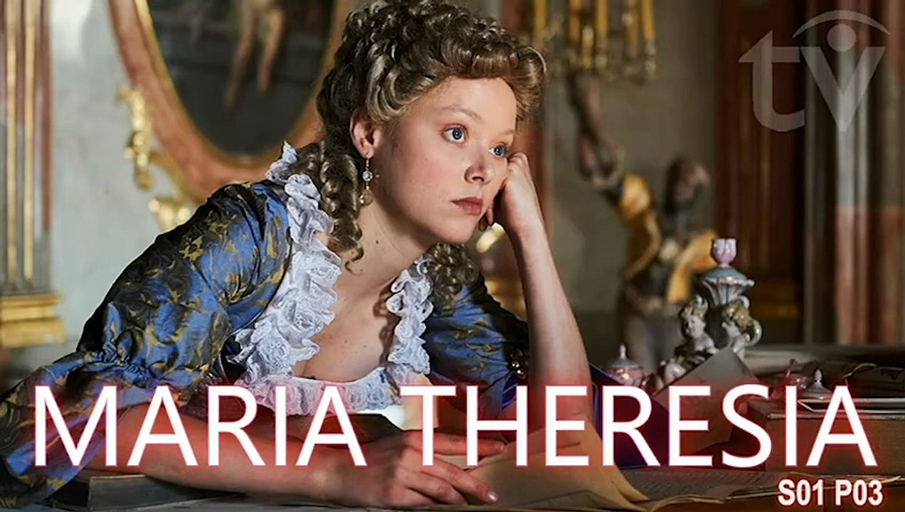Maria Theresia (2017) The Empress of Habsburg Austrian-Czech Biopic Historical Miniseries S01-P03 Eng. subs