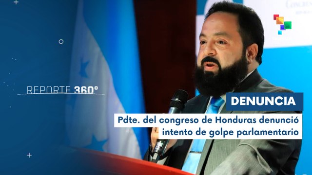 Reporte 360° 29-10: Honduras denunció intento de golpe de Estado