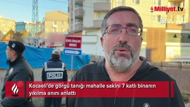 Kocaeli'de görgü tanığı mahalle sakini 7 katlı binanın yıkılma anını anlattı