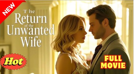 The Return of the Unwanted Wife full