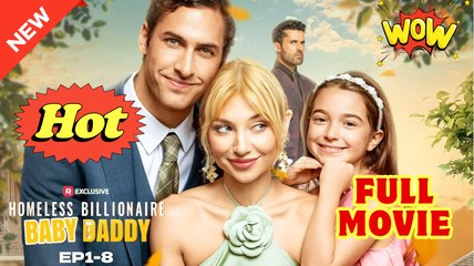 Homeless Billionaire Baby Daddy 🎬 | Full Movie with English Subtitles