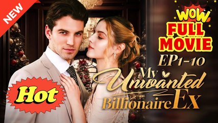 My Unwanted Billionaire EX full
