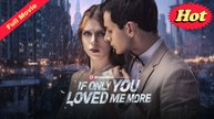 [English Trending Podcast] If Only You Loved Me More (Completed) 2025