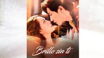Brillo Sin Ti Completo - Full Movie