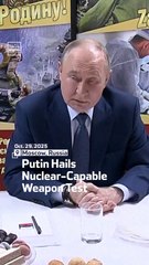 Putin Hails Nuclear-Capable Weapon Test