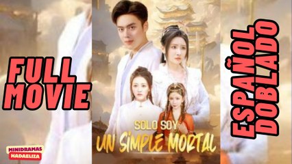 Solo Soy Un Simple Mortal – FULL MOVIE [Español Doblado]