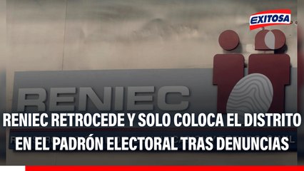 Reniec retrocede y solo coloca el distrito en el padrón electoral tras denuncias