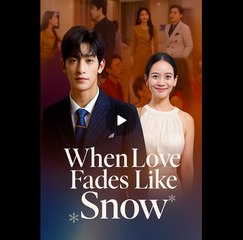 When Love Fades Like Snow (2025) – FULL [Eng Sub]