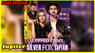 Cuffed To My Silver Fox Captain - Full Movie