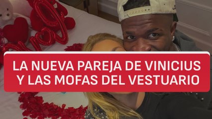 Vinicius y su nueva novia desatan las mofas del vestuario del Real Madrid