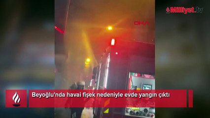 Beyoğlu'nda havai fişek nedeniyle evde yangın çıktı