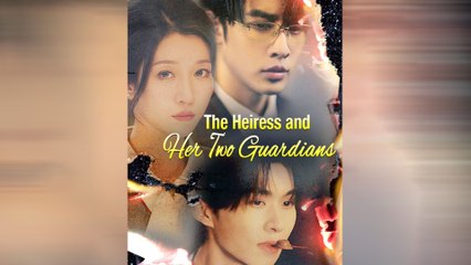 The Heiress And Her Two Guardians