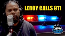 Leroy calls 911