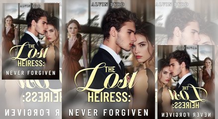 The Lost Heiress Never Forgiven - Full HD Movie [English Sub] | Watch Till The End