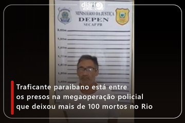 Traficante paraibano está entre os presos na megaoperação policial que deixou mais de 100 mortos no Rio