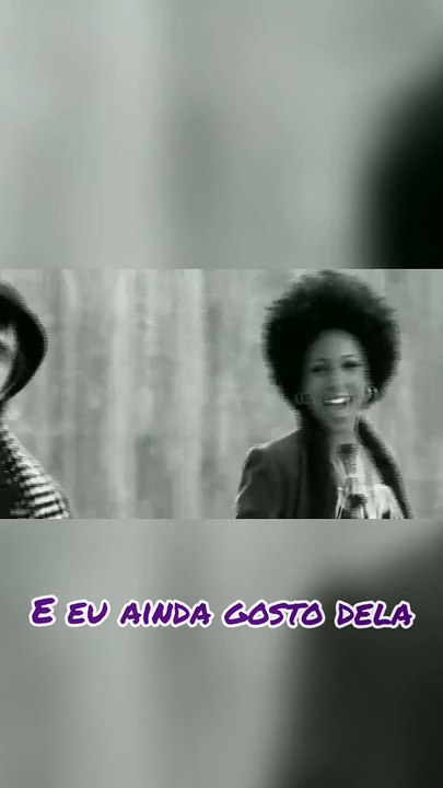 E eu ainda gosto dela