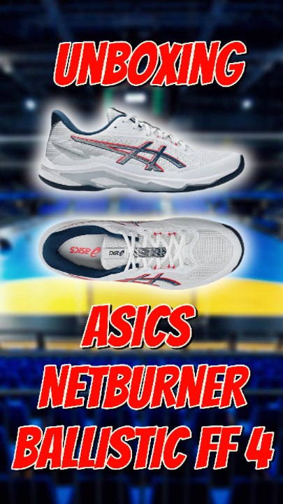 Unboxing Asics Netburnner  Ballistic FF4 ! #Exclu #Asics #Handball