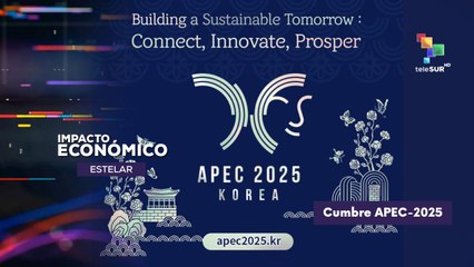 Continúa cumbre APEC 2025 IMPACTO ECONÓMICO ESTELAR  29-10-2025