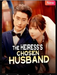 The Heiress Chosen Husband Chinese Drama - English Sub