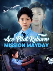 Ace Pilot Reborn Mission Mayday- Drama FULL MOVIES ENGLISH SUB