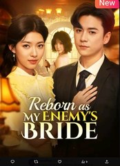 Reborn as My Enemy's Bride Chinese Drama - English Sub
