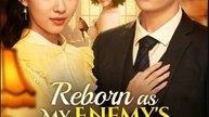 Reborn as My Enemy's Bride Chinese Drama - English Sub