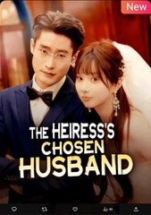 The Heiress Chosen Husband Chinese Drama - English Sub