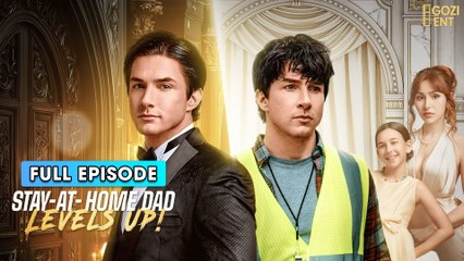Stay At Home Dad Levels Up 2025 [ SHORT DRAMA | FULL ]