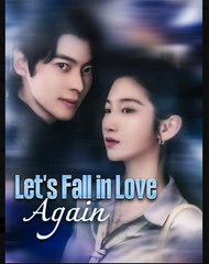 Let's Fall in Love Again ❤️ Chinese Drama with English Subtitles