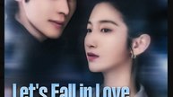 Lets Fall in Love Again Chinese Drama - English Sub