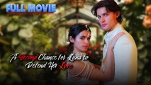 A Second Chance For Luna To Defend Her Love Short Drama 2025