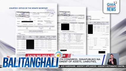 Lahat ng Senador ng 20th Congress, isinapubliko na ang kani-kanilang Statement of Assets, Liabilitis and Net Worth | Balitanghali