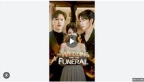 The Wedding and the Funeral Full Chinese Drama - English Sub