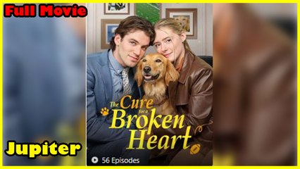The Cure For A Broken Heart - Full Movie