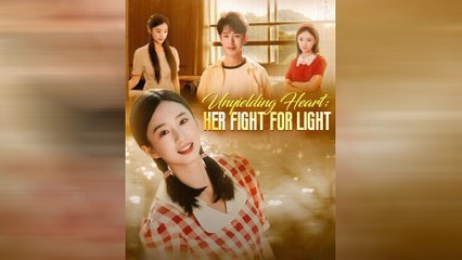 Unyielding Heart Her Fight For Light Full Movie