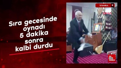İstanbul Bahçelievler'de sıra gecesinde oynadı 5 dakika sonra kalbi durdu
