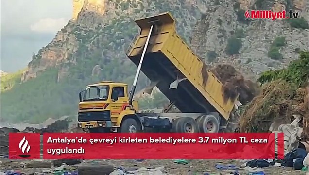Antalya’da çevreyi kirleten belediyelere 3.7 milyon TL ceza