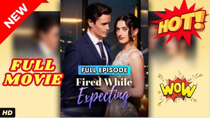 Fired While Expecting - Full Movie Drama