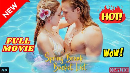 ♥️🍏💥 Spring Break Bucket List Full movie