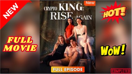 ❣️🍅💥 Crypto King Rise Again (2025) - FULL & DETAILED VERSION