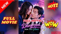 ❣️🍅💥 Divorced Now She Glows Full Episode