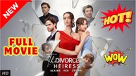 🧡🍏 🔥 The Divorced Heiress Claims Her Crown Full Episode
