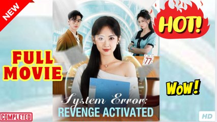 ❣️🔥🎬 System Error Revenge Activated (2025) - FULL [Eng Sub]