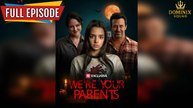 We're Your Parents Full [New Drama Completed]