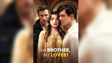 His Brother, My Lover!