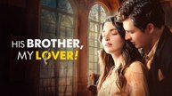 His Brother, My Lover! Full Movie